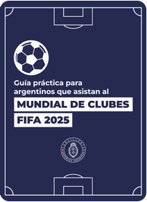 Guía práctica para argentinos que asistan al Mundial de Clubes FIFA 2025